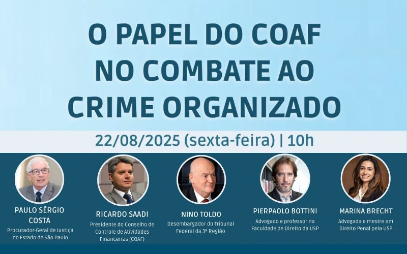 O papel do COAF no combate ao crime organizado: debate reunir juristas dia 22, na USP