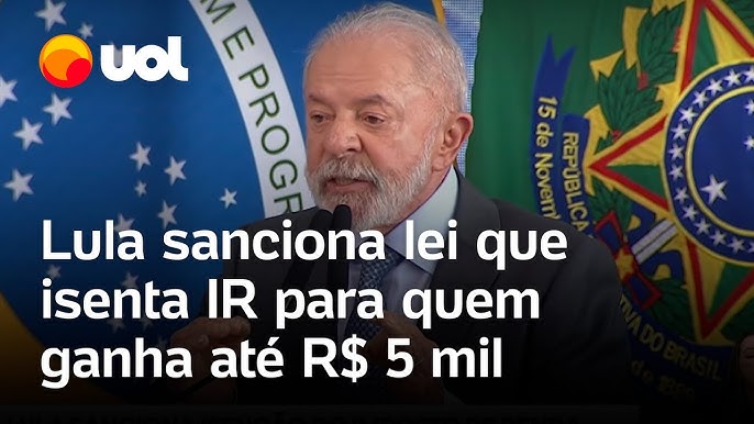 Lula sanciona lei que isenta IR para quem ganha at R$ 5 mil por ms